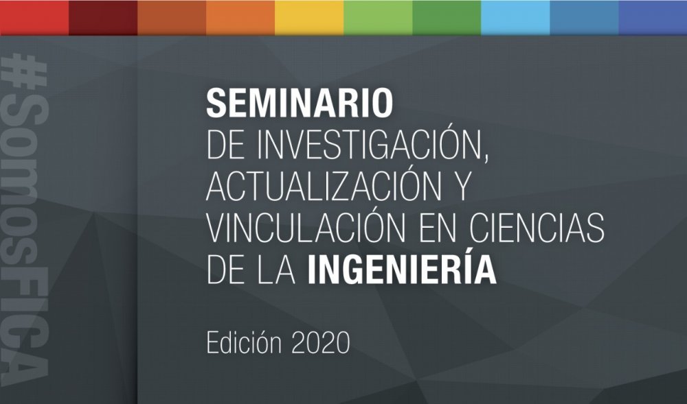 Último seminario de Investigación, Actualización y Vinculación en Ciencias de la Ingeniería 2020
