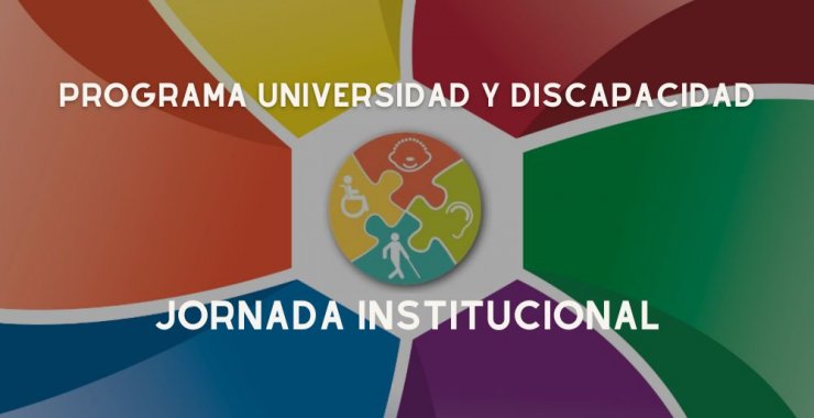 Jornada institucional del Programa «Universidad y Discapacidad»