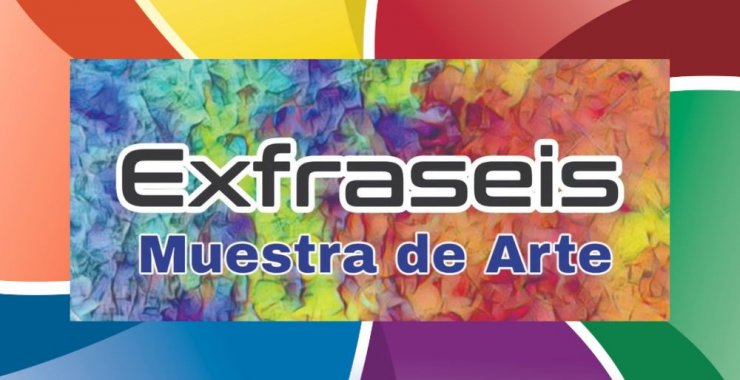 La muestra artística EXFRASEIS inaugura este martes
