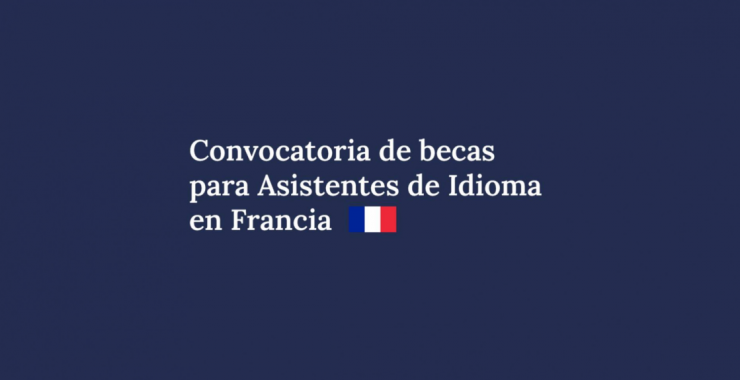 Convocatoria de becas para Asistentes de Idioma en Francia