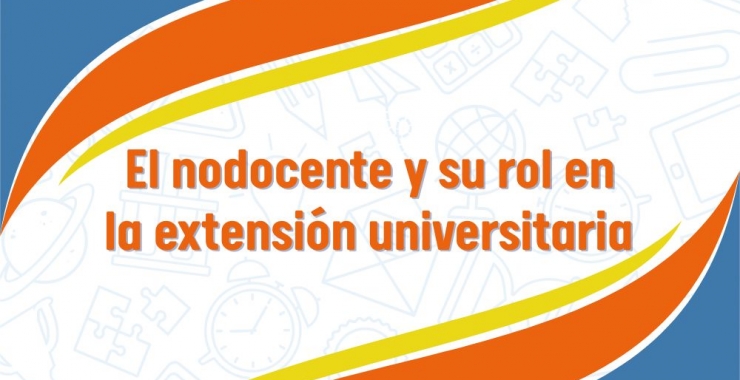 Próximo encuentro: «El nodocente y su rol en la extensión universitaria»