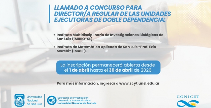 Abren concurso para dirigir Unidades Ejecutoras de doble dependencia UNSL – CONICET