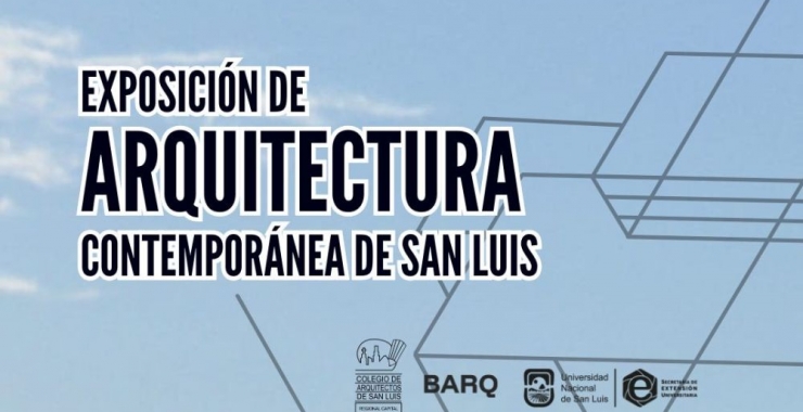 La arquitectura contemporánea de San Luis se exhibirá en la UNSL
