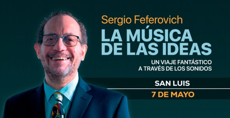 Sergio Feferovich en San Luis: presenta «La Música de las Ideas»
