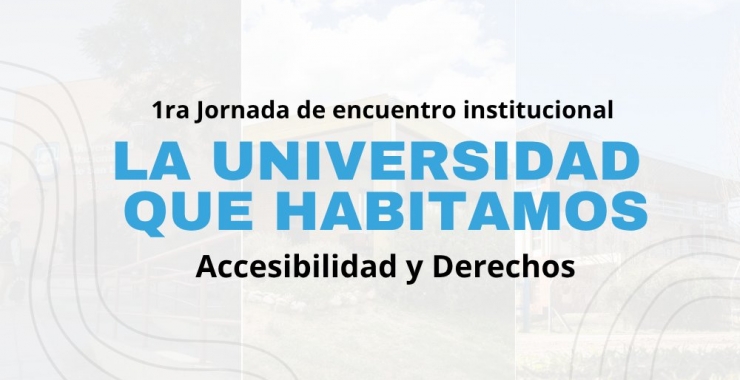Convocan a la 1° Jornada Institucional sobre Accesibilidad y Derechos